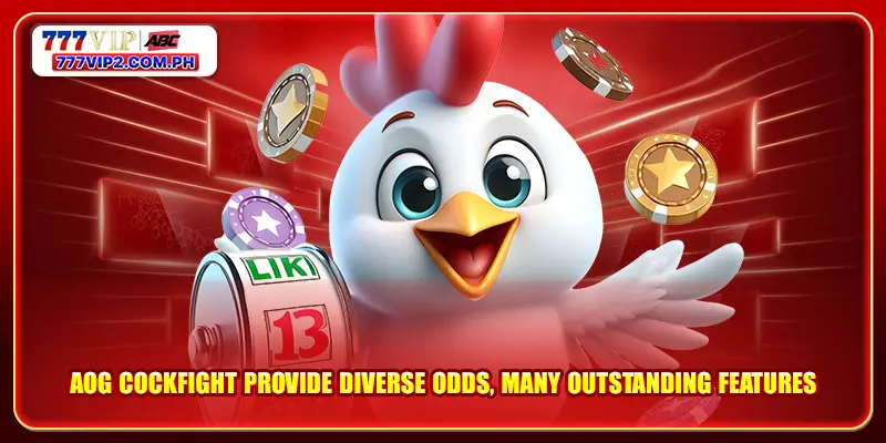 AOG Cockfight provide diverse odds, many outstanding features