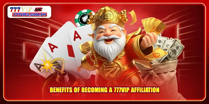 777VIP Affiliation 2 Benefits of becoming a 777VIP affiliation