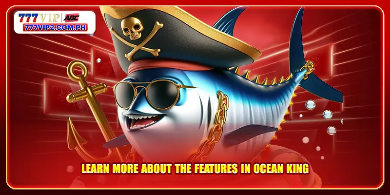 Ocean King 3 Learn more about the features in Ocean King